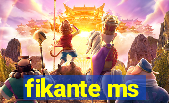 fikante ms